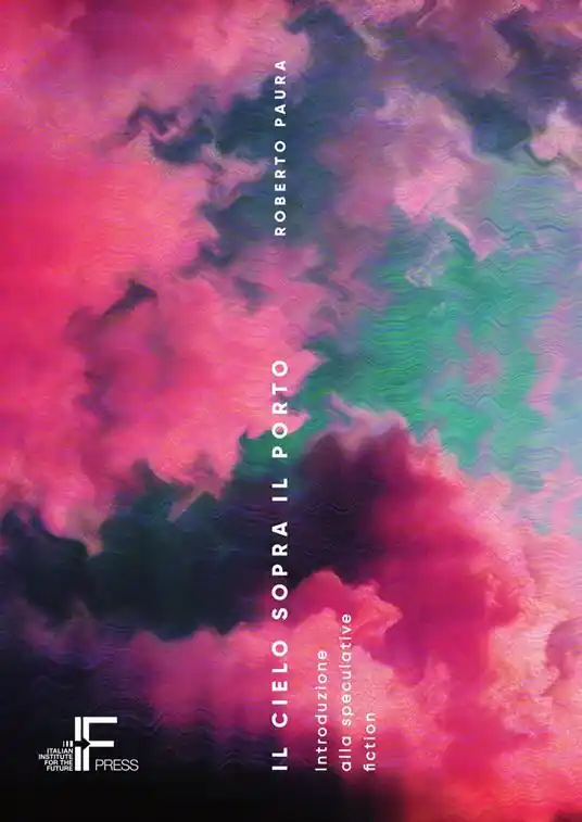 Prezzo Basso Il cielo sopra il porto. Introduzione alla speculative fiction