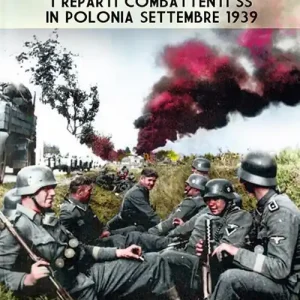 Compra Oggi Stesso Fall Weiss. I reparti combattenti SS in Polonia. Settembre 1939