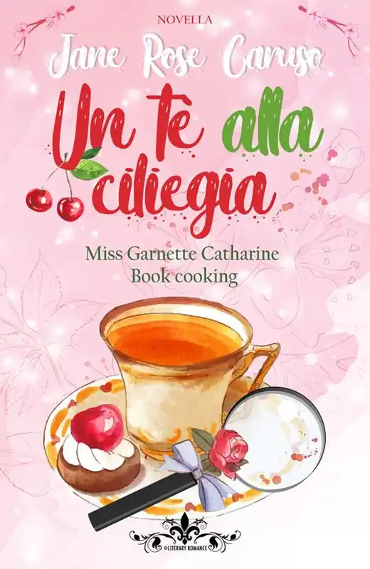 Novità Un tè alla ciliegia. Miss Garnette Catharine Book
