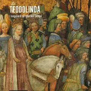 Teodolinda. I longobardi all‘alba dell‘Europa. Atti del 2° Convegno internazionale di studio (Monza, Gazzada, Castelseprio-Torba, Cairate, 2-7 dicembre 2015) Offerta