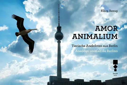 Amor Animalium. Aneddoti animali da Berlino-Tierische Anekdoten aus Berlin. Ediz. illustrata Promo Stagionale