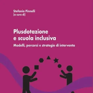 Plusdotazione e scuola inclusiva. Modelli, percorsi e strategie di intervento Nuovo Arrivo