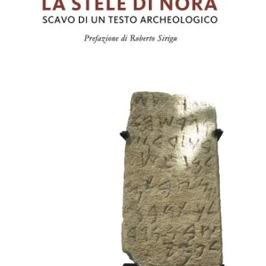 La stele di Nora. Storia di un testo archeologico Prezzo Conveniente