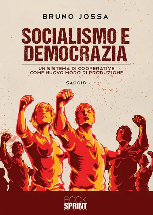 Saldi Socialismo e democrazia. Un sistema di cooperative come nuovo modo di produzione