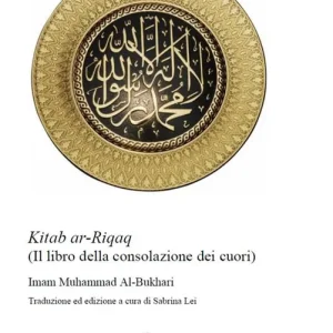 Offerta Lampo Kitab al-Riqaq. Il libro della consolazione dei cuori