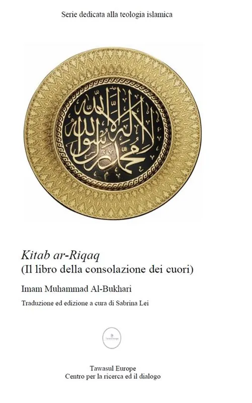 Offerta Lampo Kitab al-Riqaq. Il libro della consolazione dei cuori