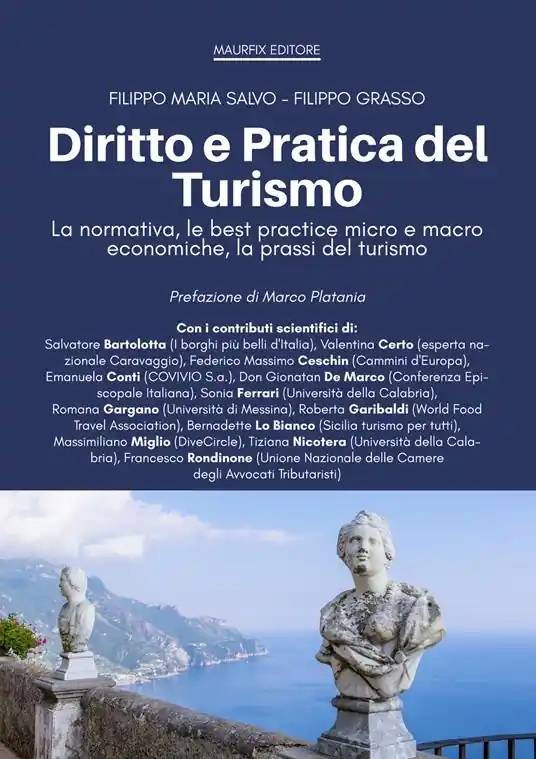 Diritto e pratica del turismo. La normativa, le best practice micro e macro economiche, la prassi del turismo Compra Adesso