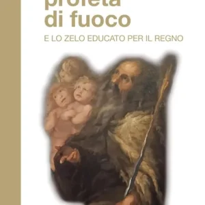 A Buon Prezzo Elia profeta di fuoco e lo zelo educato per il regno