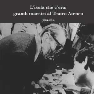 L‘isola che c‘era grandi maestri al Teatro Ateneo (1980-1995) Bestseller
