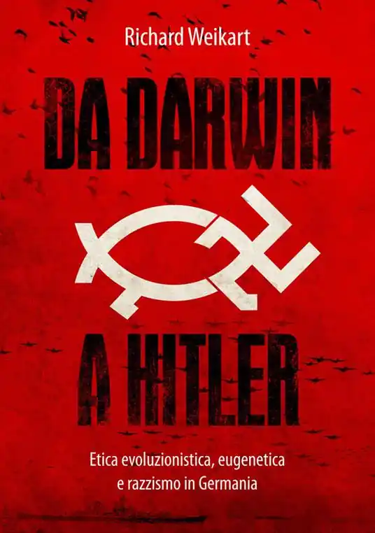 Da Darwin a Hitler. Etica evoluzionistica, eugenetica e razzismo in Germania Offerta Lampo