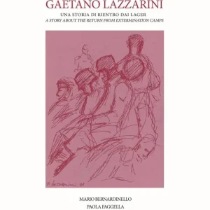 Spedizione Espresso Disegni di Gaetano Lazzarini (1920-1998). Una storia di rientro dai lager. Ediz. italiana e inglese
