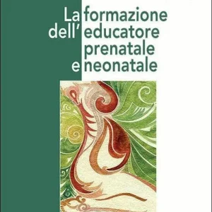La formazione dell‘educatore prenatale e neonatale Ultima Occasione