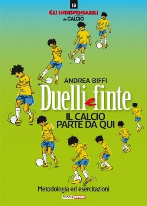 Promozione Duelli e finte. Il calcio riparte da qui. Metodologia ed esercitazioni