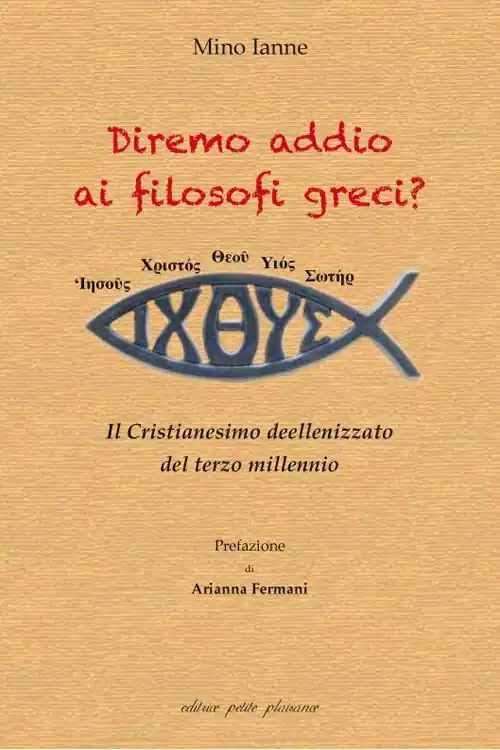 Diremo addio ai filosofi greci? Il Cristianesimo deellenizzato del terzo millennio Nuovo Arrivo