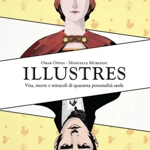 Acquista Ora Illustres. Vita, morte e miracoli di quaranta personalità sarde