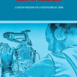 Ordina Subito Audio per videomaker. Le basilari procedure per la registrazione del suono