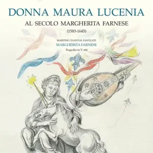 Offerta Speciale Donna Maura Lucenia. Al secolo Margherita Farnese (1583-1643)
