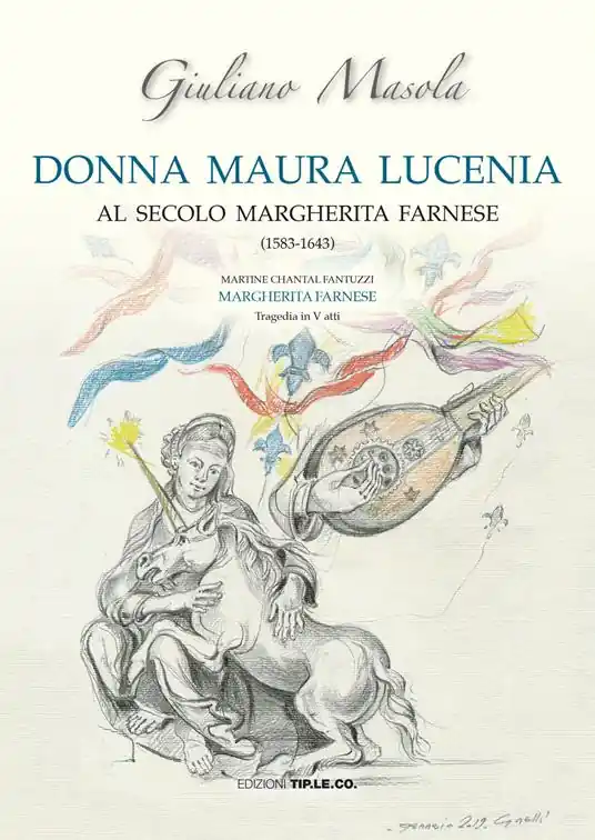 Offerta Speciale Donna Maura Lucenia. Al secolo Margherita Farnese (1583-1643)