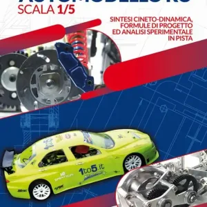 Acquista Ora Meccanica di un automodello rc scala 1/5. Sintesi cineto-dinamica, formule di progetto ed analisi sperimentale in pista