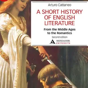 A Short history of English literature. Vol. 1 From the Middle Ages to the Romantics Prezzo Scontato