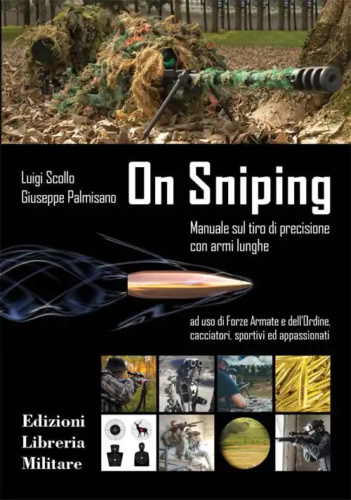 On sniping. Manuale sul tiro di precisione con armi lunghe ad uso di Forze Armate e dell‘Ordine, cacciatori, sportivi ed appassionati Spedizione Espresso
