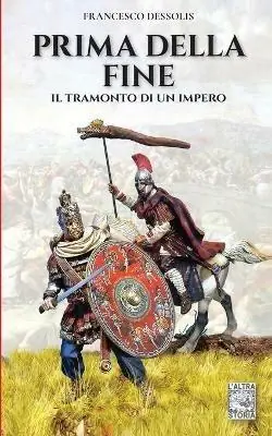Prima della fine. Il tramonto di un impero Offerta Lampo