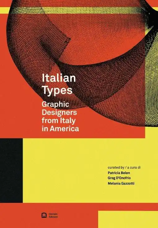 Italian Types. Graphic designers from Italy in America. Ediz. italiana e inglese Prezzo Basso
