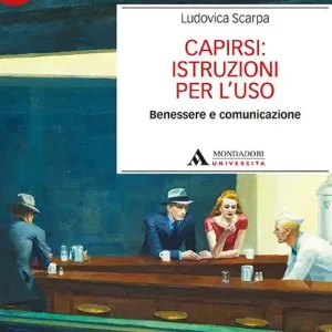 Capirsi istruzioni per l‘uso. Benessere e comunicazione Novità