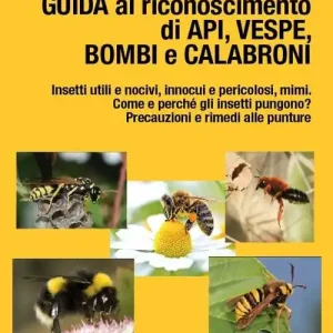 Consegna Rapida Guida al riconoscimento di api, vespe, bombi e calabroni