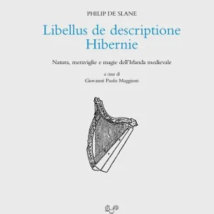 Libellus de descriptione Hibernie. Natura, meraviglie e magie dell‘Irlanda medievale. Ediz. latina e italiana Novità