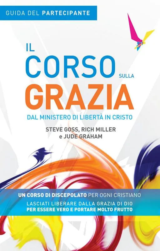 Il corso sulla Grazia. Guida del partecipante Direttamente Dal Produttore