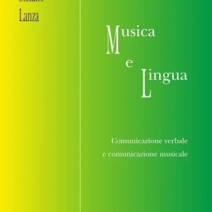 Musica e lingua. Comunicazione verbale e comunicazione musicale Offerta Limitata
