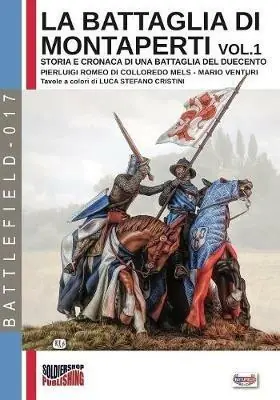 Ordina Subito La battaglia di Montaperti. Storia e cronaca di una battaglia del Duecento. Vol. 1