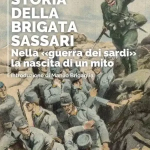 Reso Gratuito Storia della brigata Sassari. Nella «guerra dei sardi» la nascita di un mito