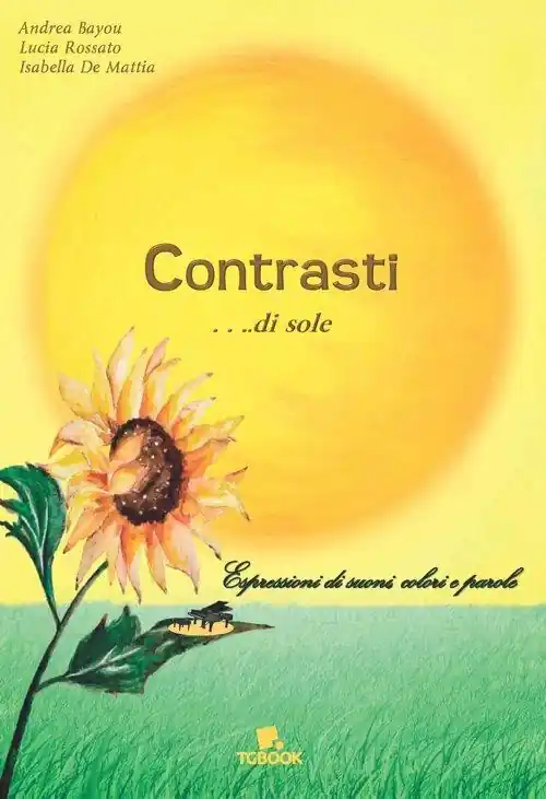 Contrasti... di sole. Espressioni di suoni, colori e parole. Ediz. illustrata Bestseller