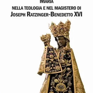 Spedito Oggi Maria nella teologia e nel magistero di Joseph Ratzinger-Benedetto XVI