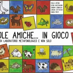 Parole amiche... In gioco. 10 minuti... Di laboratorio metafonologico e non solo Spedito Oggi