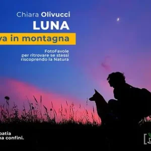 Compra Adesso Luna va in montagna. FotoFavole per ritrovare se stessi riscoprendo la natura