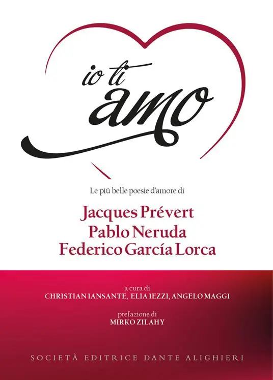 Io ti amo. Le più belle poesie d‘amore di Jacques Prévert, Pablo Neruda, Federico García Lorca. Con CD-Audio Solo Oggi