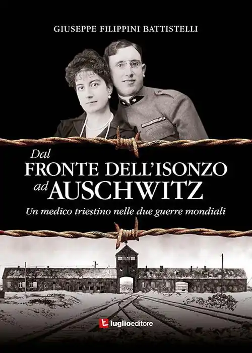 Dal fronte dell‘Isonzo ad Auschwitz. Un medico triestino nelle due guerre mondiali Compra Oggi Stesso