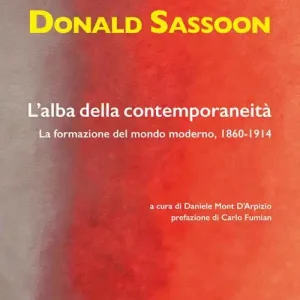 Bestseller L‘alba della contemporaneità. La formazione del mondo moderno, 1860-1914