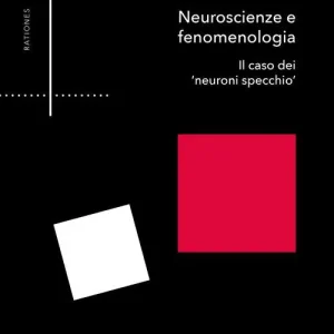 Bestseller Neuroscienze e fenomenologia. Il caso dei «neuroni specchio»