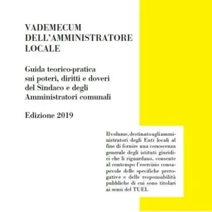 Offerta Speciale Vademecum dell‘amministratore locale. Guida teorico-pratica sui poteri, diritti e doveri del sindaco e degli amministratori comunali