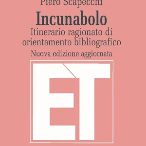 Incunabolo. Itinerario ragionato di orientamento bibliografico. Nuova ediz. Popolare