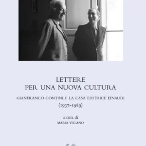 Lettere per una nuova cultura. Gianfranco Contini e la casa editrice Einaudi (1937-1989) Vendita Finale