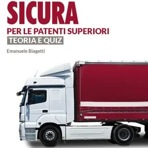 Ultimissimo Modello Guida sicura per le patenti superiori. Teoria e quiz