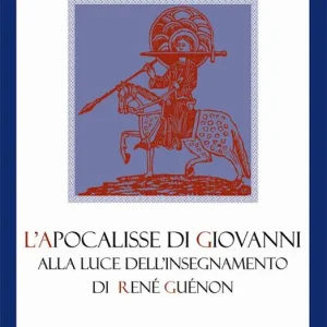 L‘Apocalisse di Giovanni alla luce dell‘insegnamento di René Guénon Promozione