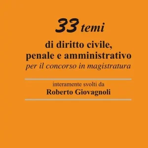 33 temi di diritto civile, penale e amministrativo per il concorso in magistratura Miglior Prezzo