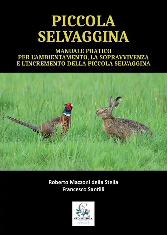 Manuale pratico per l‘ambientamento, la sopravvivenze e l‘incremento della piccola selvaggina Vendita Finale