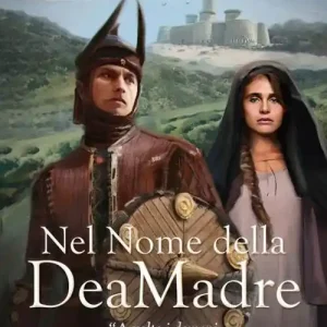 Nel nome della dea madre. La lotta per il potere al tempo dei nuraghi Vendita Finale